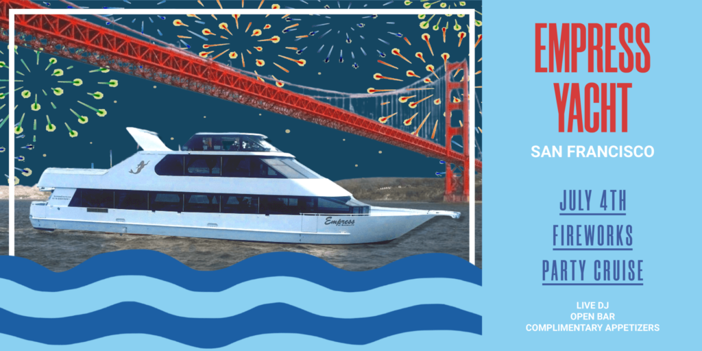 4th of July Party Cruise aboard Empress Yacht San Francisco flyer