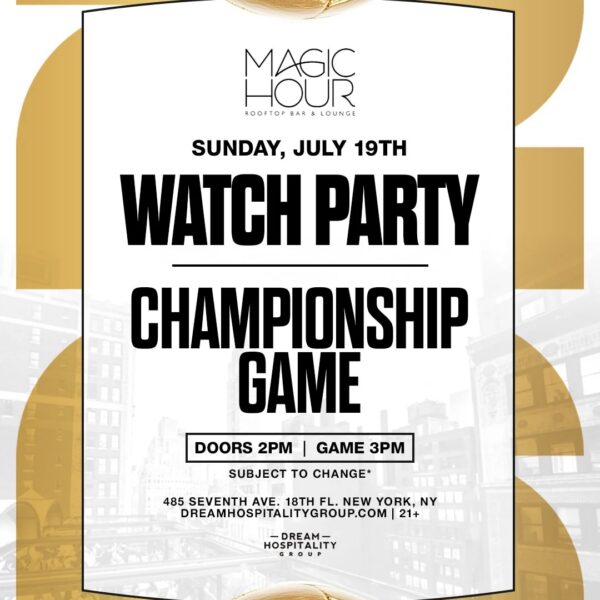 World Cup Championship Party at Magic Hour